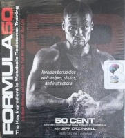 Formula 50 - A 6 Week Workout and Nutrition Plan that Will Transform Your Life written by 50 Cent with Jeff O'Connell performed by Cary Hite on CD (Unabridged)